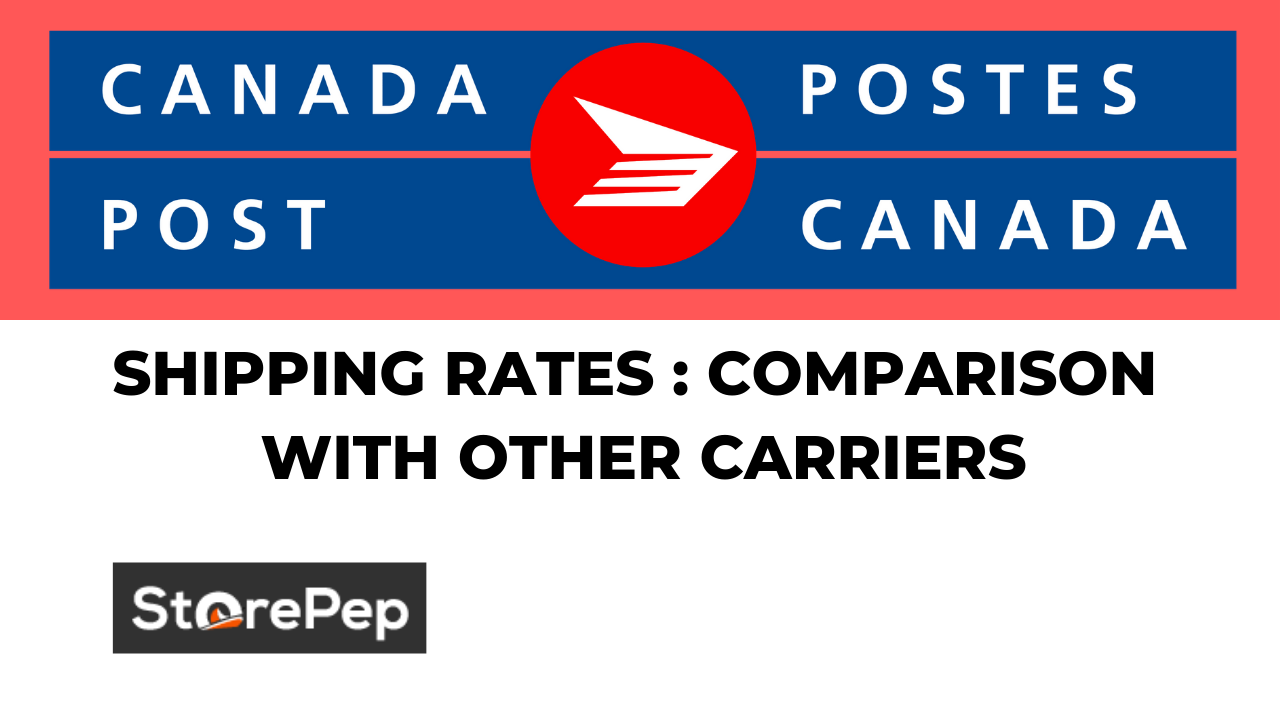 Canada Post Shipping Rates Comparison with other Carriers StorePep